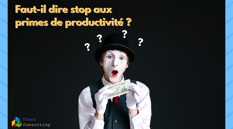 Faut-il dire stop aux primes de productivité ?