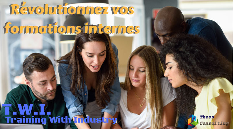 TWI: Révolutionnez vos méthodes de formations internes